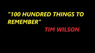 Watch Tim Wilson 100 Things To Remember video