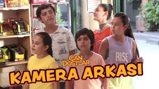 Can Dostlar - Kamera Arkası