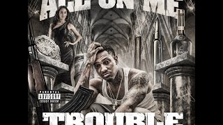 Trouble Ft. Young Scooter, Big Bank Black & Vl Deck - Duct Tape