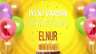 Elnur - İyi Ki Varsın İyi Ki Doğdun Elnur