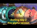 Rolling Sky 2 All Levels | Pre-alpha
