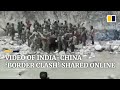 New video shows clash between Indian and Chinese troops on border