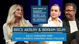 Pınar Sabancı Ile Yaşadım Demek İçin Ne Yapmalı? Birce Akalay & İbrahim Selim