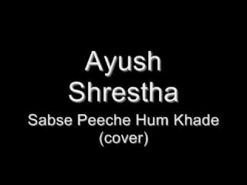 Ayush Shrestha - Sabse Peeche Hum Khade Cover