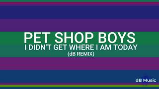 Watch Pet Shop Boys I Didnt Get Where I Am Today video