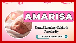 Amarisa - Baby Girl Name Meaning, Origin & Popularity - Randomnames