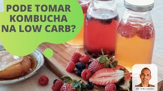 Pode tomar Kombucha na Low Carb?