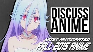 Most Anticipated Fall 2015 Anime | Discuss Anime