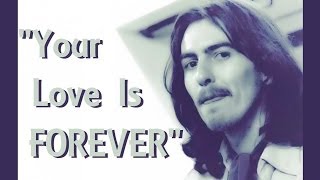 Watch George Harrison Your Love Is Forever video