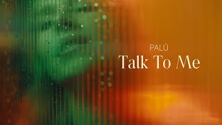Palú - Talk To Me