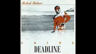 Watch Robert Palmer Deadline video