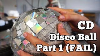 Cd Disco Ball - Part 1 Fail Barb Makes Things