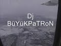 Dj BüYüKPaTRoN - Bass TecH 2011