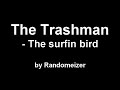 The Trashman - The surfin bird