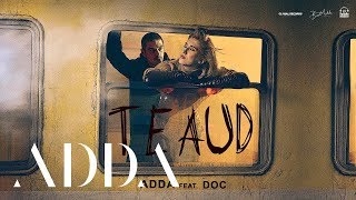 Adda Ft. Doc - Te Aud