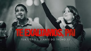 Watch Diante Do Trono Te Exaltamos Pai video