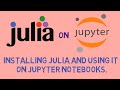 Downloading Julia Language and using it in Jupyter Notebooks.
