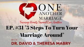 5 Steps To Turn Your Marriage Around