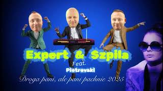 Expert & Szpila Feat.piotrovski - Droga Pani , Ale Pani Pachnie 2025 Official Audio