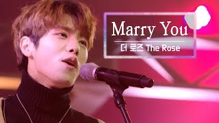 KBS 콘서트 문화창고 26회 더 로즈(The Rose) - Marry you
