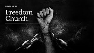 Welcome to Freedom Church || 05-29-2022