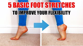 5 Basic Foot Stretches To Improve Your Foot Flexibility
