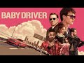 Baby Driver | Hindi Dubbed Full Movie | Ansel Elgort, Lily James | Baby Driver Movie Review & Facts