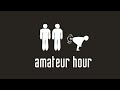 Amateur Hour Podcast #11