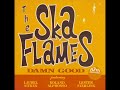 Ska flames - Everytime I Wanna Think About You