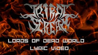 Tribal Scream - Lords Of Dead World Lyric Video