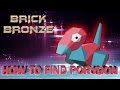 Roblox: Pokemon Brick Bronze - HOW TO FIND PORYGON!
