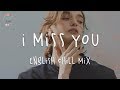 Missed You | English Chill Songs Playlist - Lauv, Chelsea Cutler, Lany w. lyric video