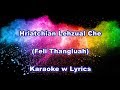 HRIATCHIAN LEHZUAL CHE KA DUH - Mizo Karaoke w Lyrics HRIATCHIAN LEHZUAL CHE KA DUH - Mizo Karaoke w Lyrics