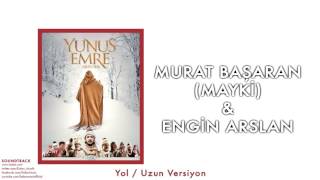 Mayki Murat Başaran & Engin Arslan- Yol [ Yunus Emre Aşkın Sesi © 2014 Kalan Müz