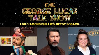 The George Lucas Talk Show - Episode XX with Lou Diamond Phillips and Betsy Sodaro