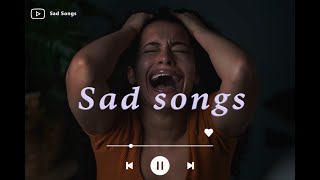 Get Ready To Cry The Emotional Sad Songs Playlist That Will Leave You Heartbroken.you Are Not Alone