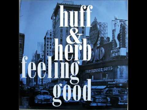 Huff &amp; Herb - Feeling Good (Epic Mix)