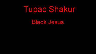 Watch Tupac Shakur Black Jesus video