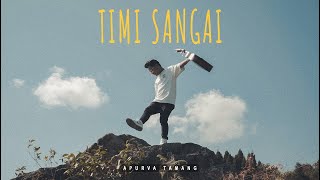 Timi Sangai - Apurva Tamang |  MV |