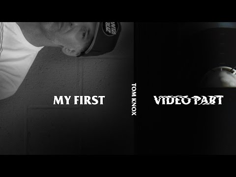 Tom Knox - My First Video Part