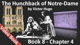 Book 08 - Chapter 4 - The Hunchback of Notre Dame by Victor Hugo - Lasciate Ogni