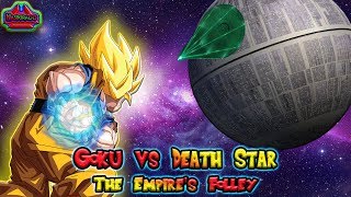 Goku vs Deathstar - The Empire's Folly - A DBZ x Star Wars fan edit