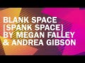 Blank Space [Spank Space] || Andrea Gibson & Megan Falley