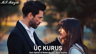 Üç Kuruş Cem Adrian & Melek Mosso - Bana Sorma (23.Bölüm'de Çalan Şarkı)