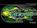 O MELHOR DO POP ROCK NACIONAL ANOS 80 E 90 VOL.02