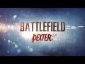 Battlefield 3 DEXTER Morning Routine