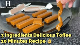 Homemade Delicious Caramel Candies | 3 ingredients Toffee Recipe | Soft Chewy (H
