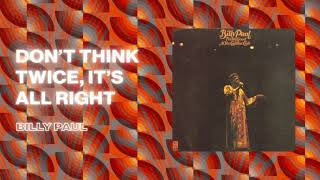 Watch Billy Paul Dont Think Twice Its All Right video
