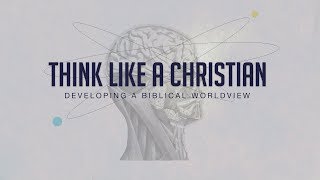 "Think Globally" // Think Like A Christian - Week One | Pastor Josh Teis