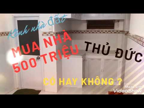 Hiện Nay Bán Nhà Thủ Đức 500 Triệu Có Hay Không ?| Kênh Nhà Đất